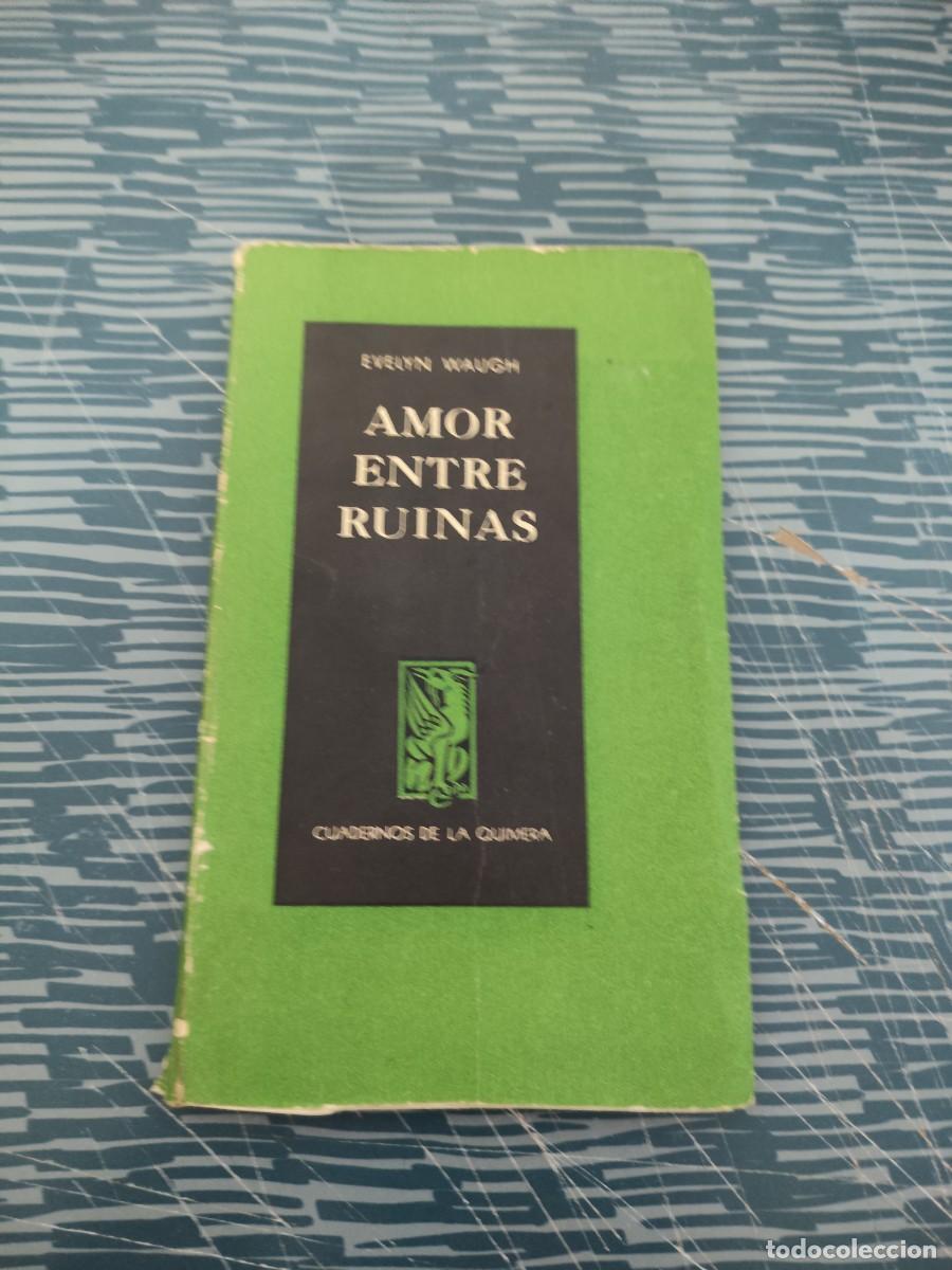 Livres d'occasion: AMOR ENTRE RUINAS, EVELYN WAUGH, CUADERNOS DE LA QUIMERA,EMECE EDITORES,1954,90 P&Aacute;G.