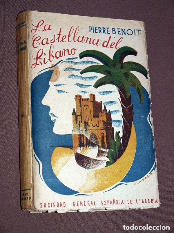 Libros de segunda mano: LA CASTELLANA DEL L&Iacute;BANO. Pierre BENOIT. Miguel A. RODENAS. ARRIBAS B. SGEL, 1942. VER +++