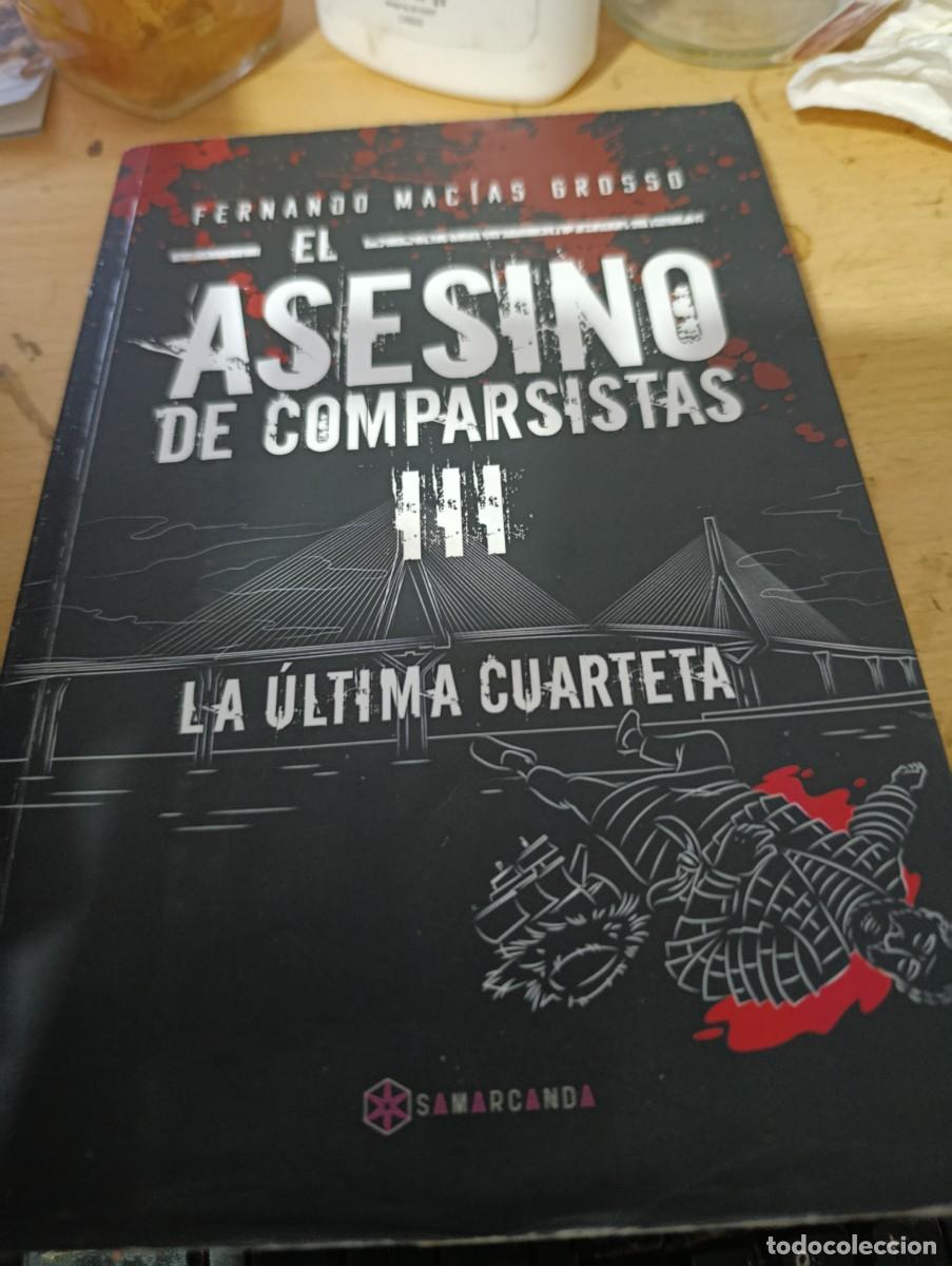 Libros de segunda mano: EL ASESINO DE COMPARSISTAS III. LA ULTIMA CUARTETA. FERNANDO MACIAS GROSSO EST19B2
