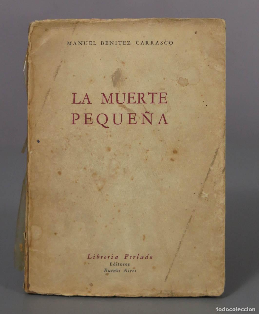 Libros de segunda mano: MANUEL BENITEZ CARRASCO LA MUERTE PEQUE&Ntilde;A. DEDICADO AUTOGRAFO AUTOR