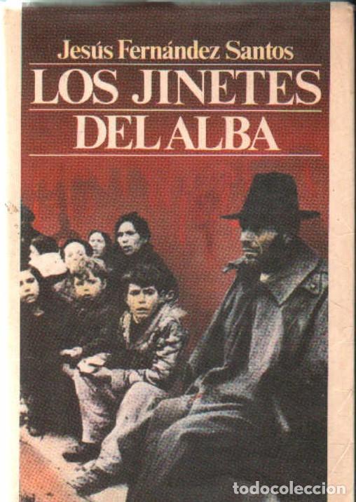 Libros de segunda mano: LOS JINETES DEL ALBA. FERNADEZ SANTOS, JESUS. A-NSF-1520