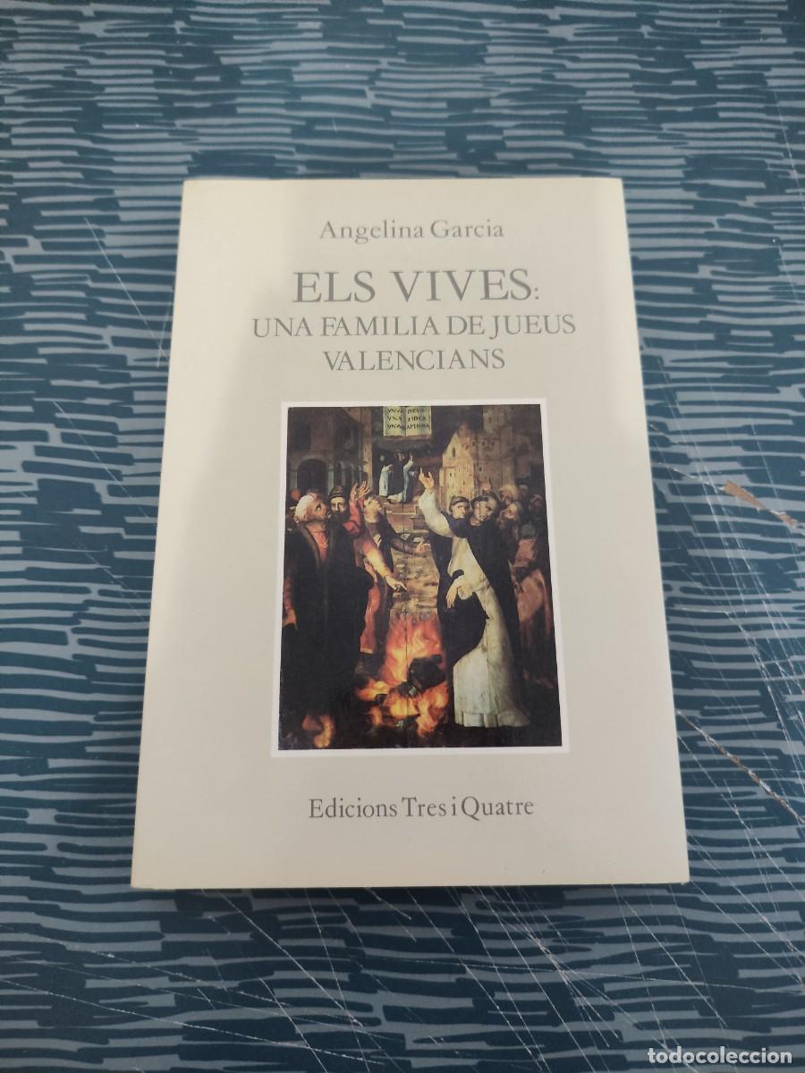 Libros de segunda mano: ELS VIVES: UNA FAMILIA DE JES&Uacute;S VALENCIANS, ANGELINA GARC&Iacute;A,1987,285 P&Aacute;GINAS.