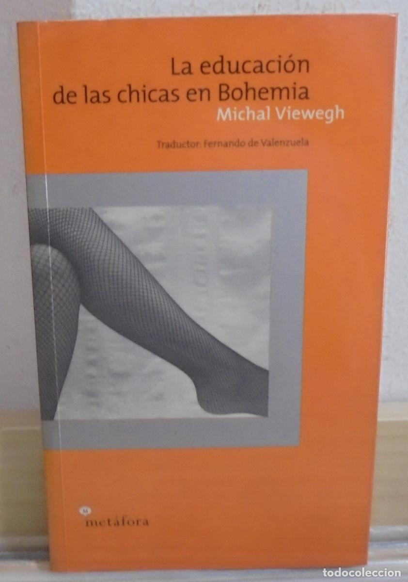 Libros de segunda mano: La educaci&oacute;n de las chicas en Bohemia. Michal Viewegh