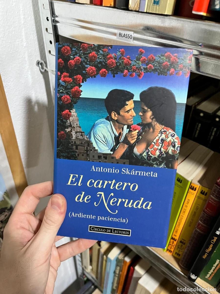 Libros de segunda mano: BLAS50 Antonio Sk&aacute;rmeta C&iacute;rculo de Lectores El cartero de Neruda (Ardiente paciencia)