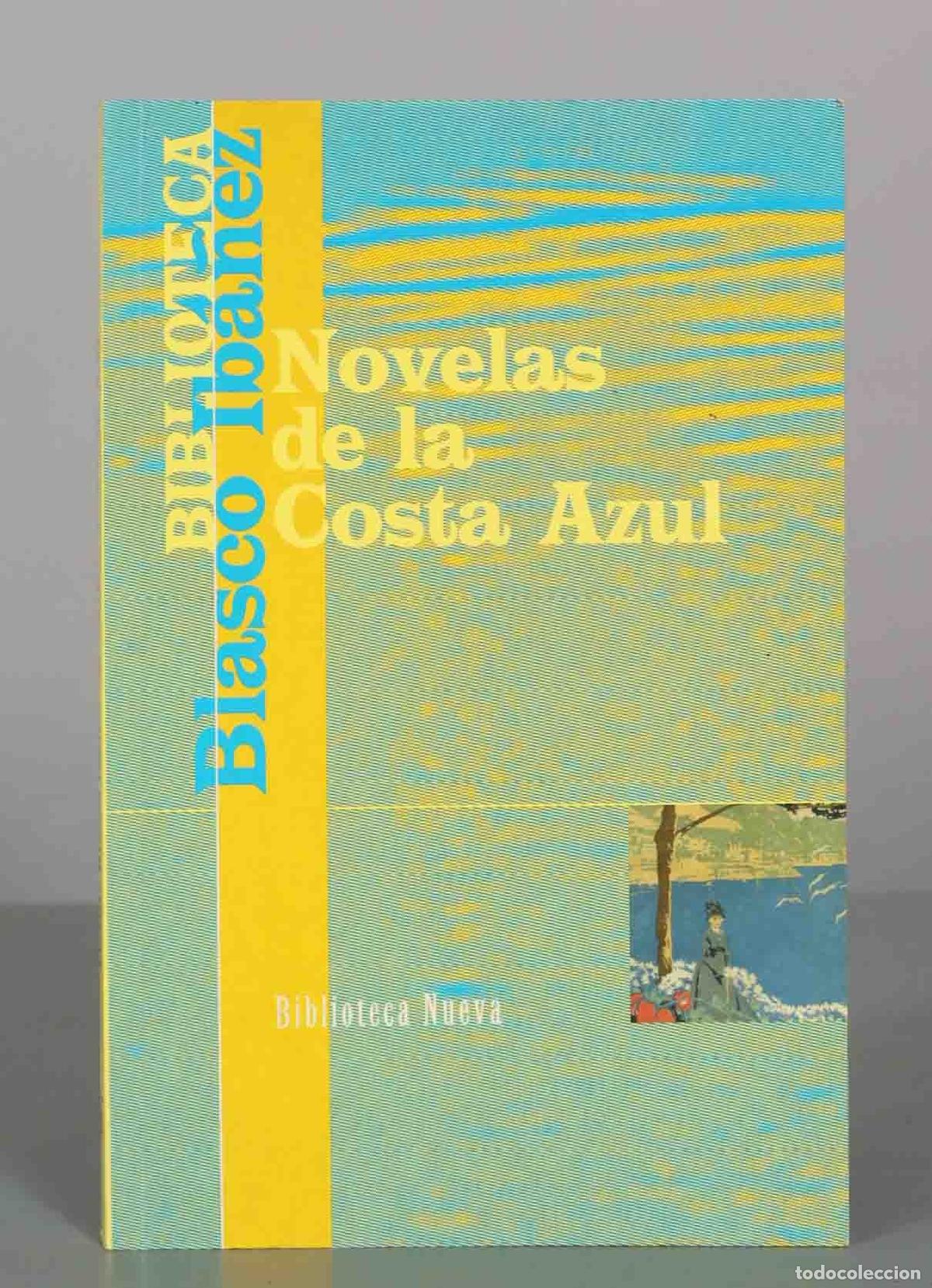 Libros de segunda mano: Novelas de la Costa Azul - Vicente Blasco Ib&aacute;&ntilde;ez - Biblioteca Nueva