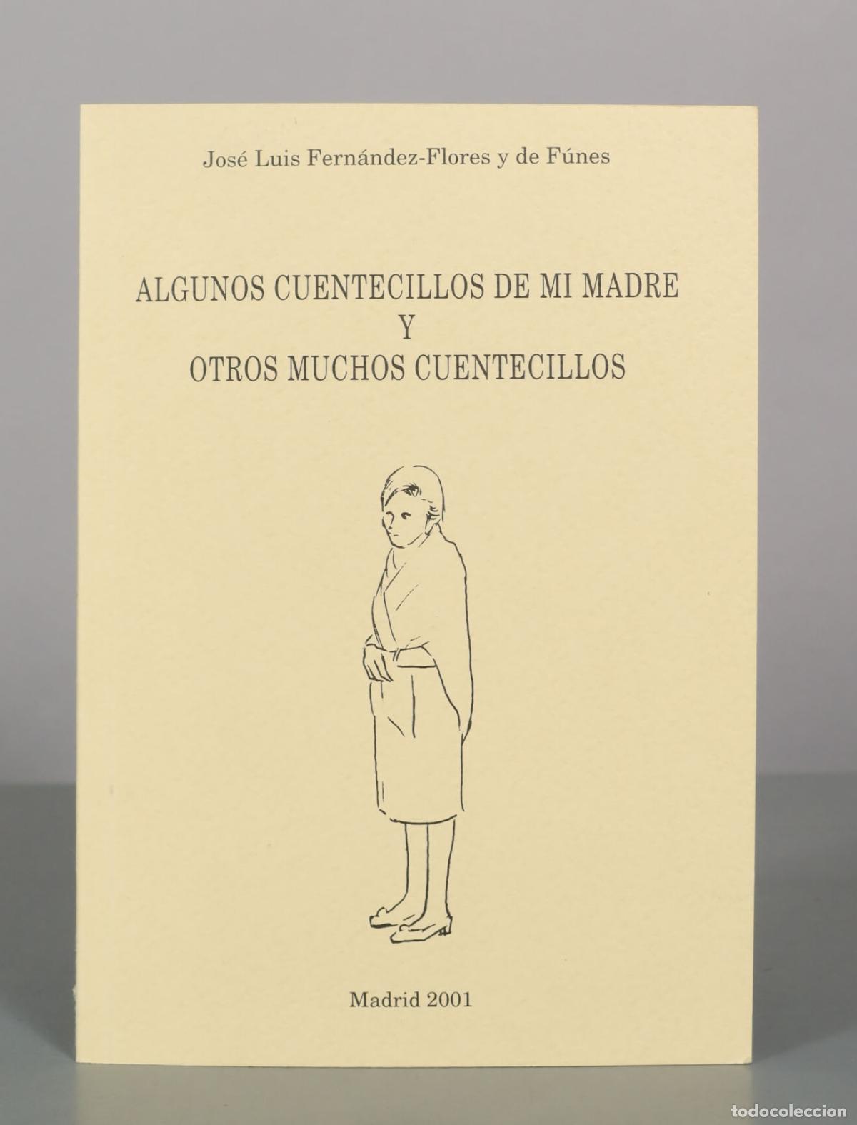 Libros de segunda mano: Algunos cuentecillos de mi madre y otros muchos cuentecillos - Jos&eacute; Luis Fern&aacute;ndez-Flores y de Funes