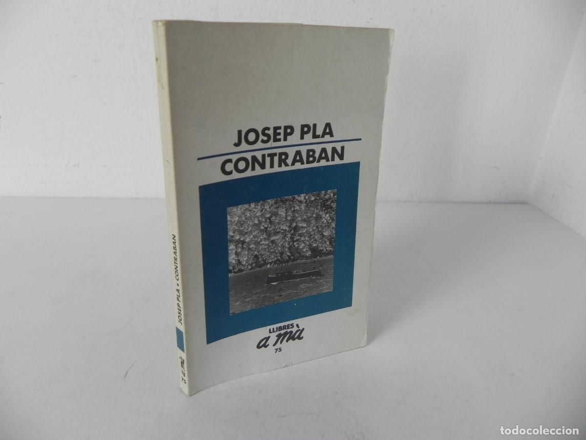 Libros de segunda mano: CONTRABAN (JOSEP PLA) LLIBRES A M&Agrave; 75 - EDICIONS DESTINO I EDICIONS 62-1990 (EN CATAL&Aacute;N)