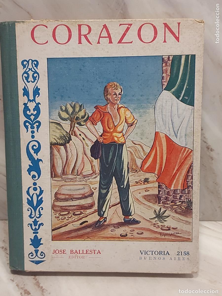 Libros de segunda mano: CORAZ&Oacute;N | EDMUNDO DE AMICIS | EDICI&Oacute;N ARGENTINA | JOS&Eacute; BALLESTA | A&Ntilde;OS 40 | ILUSTRADO