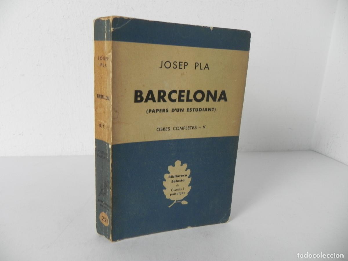 Livros em segunda m&atilde;o: BARCELONA (PAPERS D'UN ESTUDIANT) JOSEP PLA - OBRES COMPLETES-V - EDITORIAL SELECTA-1956 (CATAL&Aacute;N)