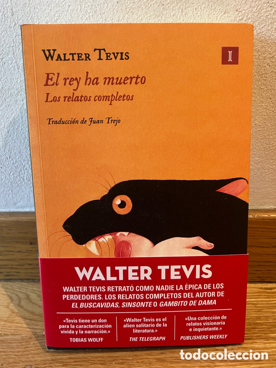 Second hand books: WALTER TEVIS El rey ha muerto Los relatos completos