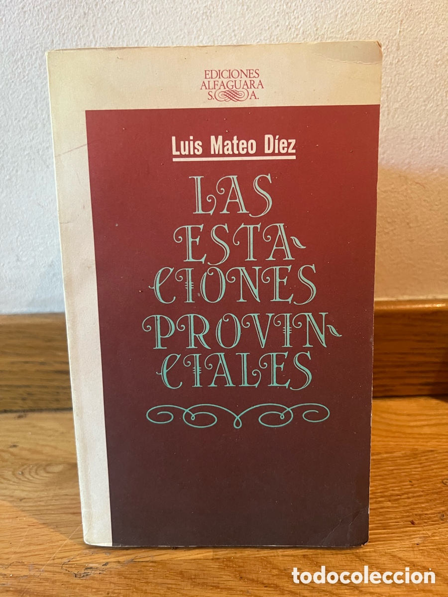 Libros de segunda mano: Luis Mateo D&iacute;ez Las estaciones provinciales