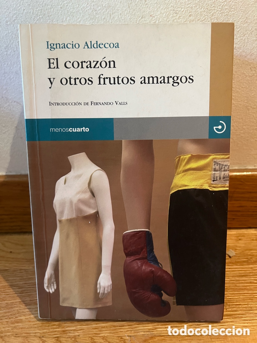Libros de segunda mano: Ignacio Aldecoa El coraz&oacute;n y otros frutos amargos
