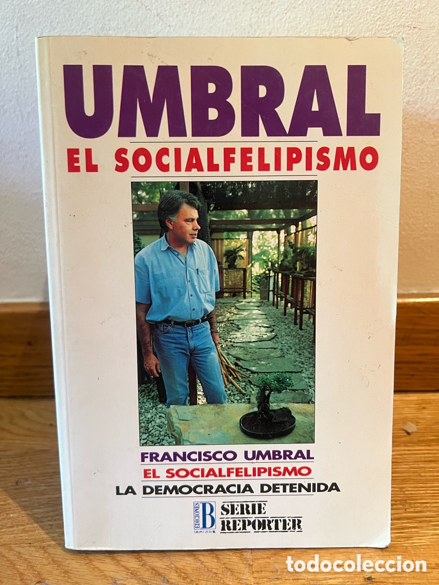 Libros de segunda mano: FRANCISCO UMBRAL EL SOCIALFELIPISMO