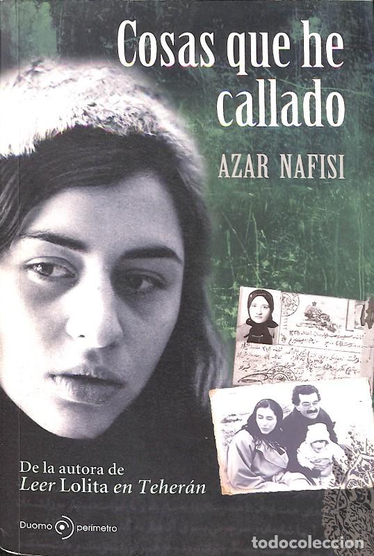Libros de segunda mano: Cosas Que He Callado - Azar Nafisi - Duomo Ediciones - Perimetro