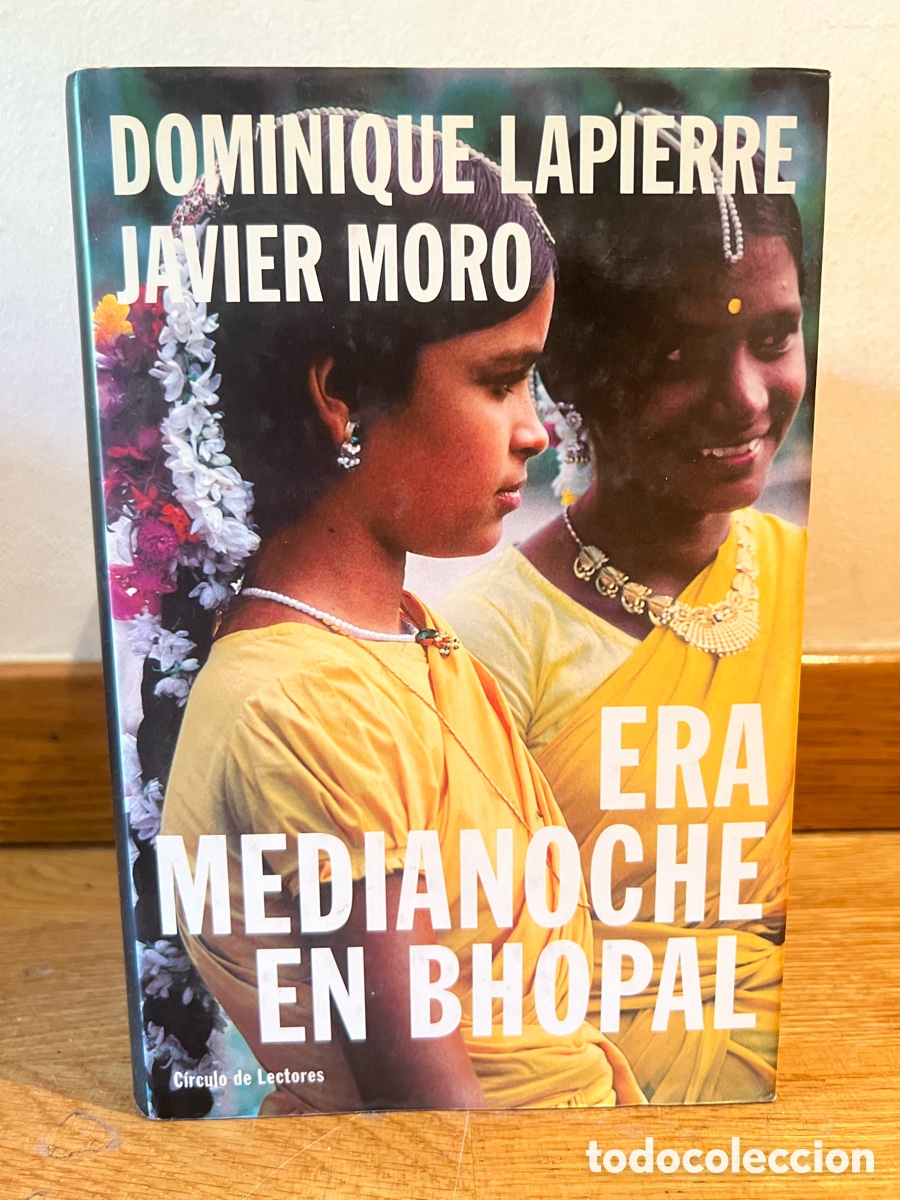 Libros de segunda mano: DOMINIQUE LAPIERRE JAVIER MORO ERA MEDIANOCHE EN BHOPAL