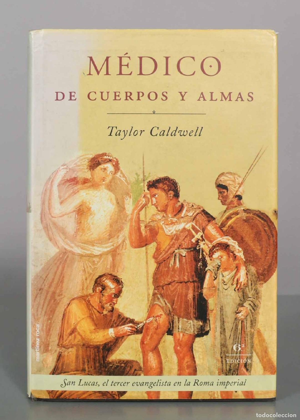 Libros de segunda mano: M&eacute;dico de cuerpos y almas - Taylor Caldwell - Ediciones Mart&iacute;nez Roca
