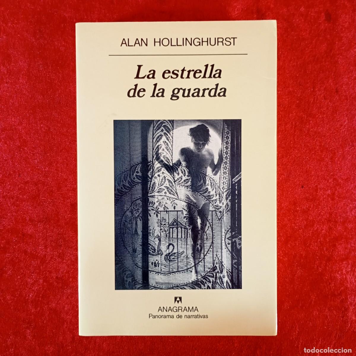 Libros de segunda mano: LA ESTRELLA DE LA GUARDA - ALAN HOLLINGHURST - ANAGRAMA - PANORAMA DE NARRATIVAS / 909