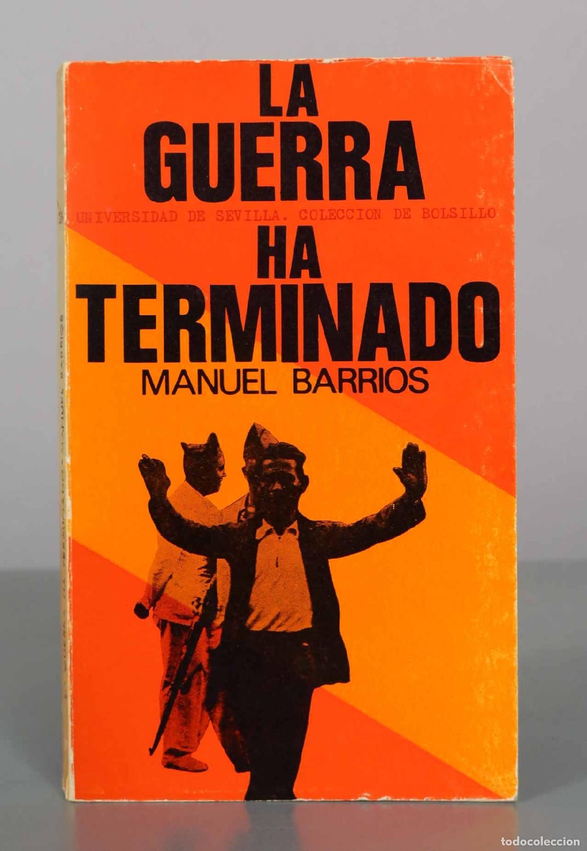 Libros de segunda mano: La guerra ha terminado - Manuel Barrios - Publicaciones de la Universidad de Sevilla