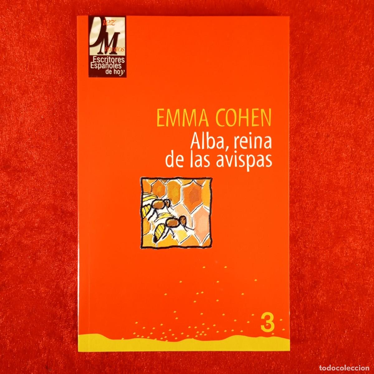 Libros de segunda mano: EMMA COHEN - ALBA, REINA DE LAS AVISPAS - DIEZ MINUTOS / 916