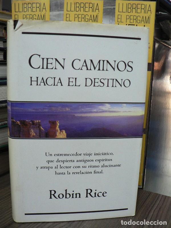 Libros de segunda mano: Cien Caminos Hacia el Destino - Rice, Robin - Ediciones B - Vergara Millenium, 3769
