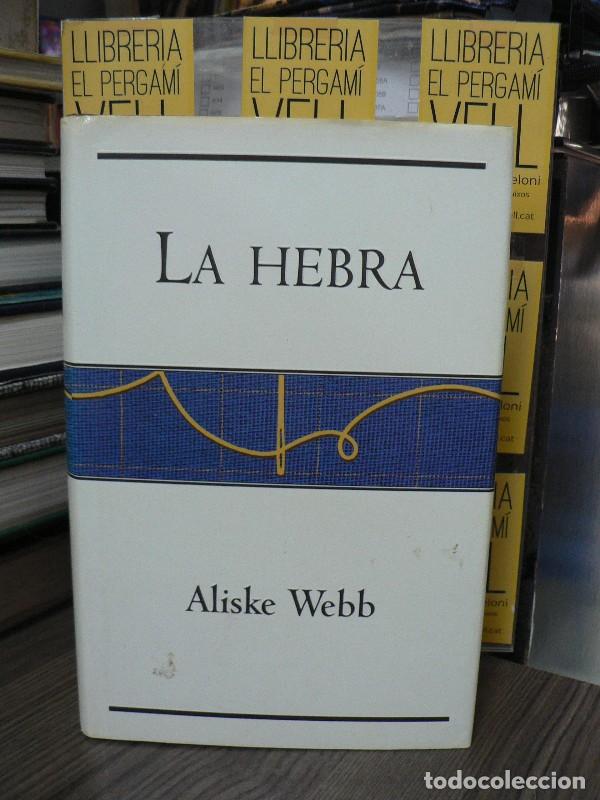 Libros de segunda mano: La Hebra - Webb, Aliske - Ediciones B - Vergara Millenium, 5921