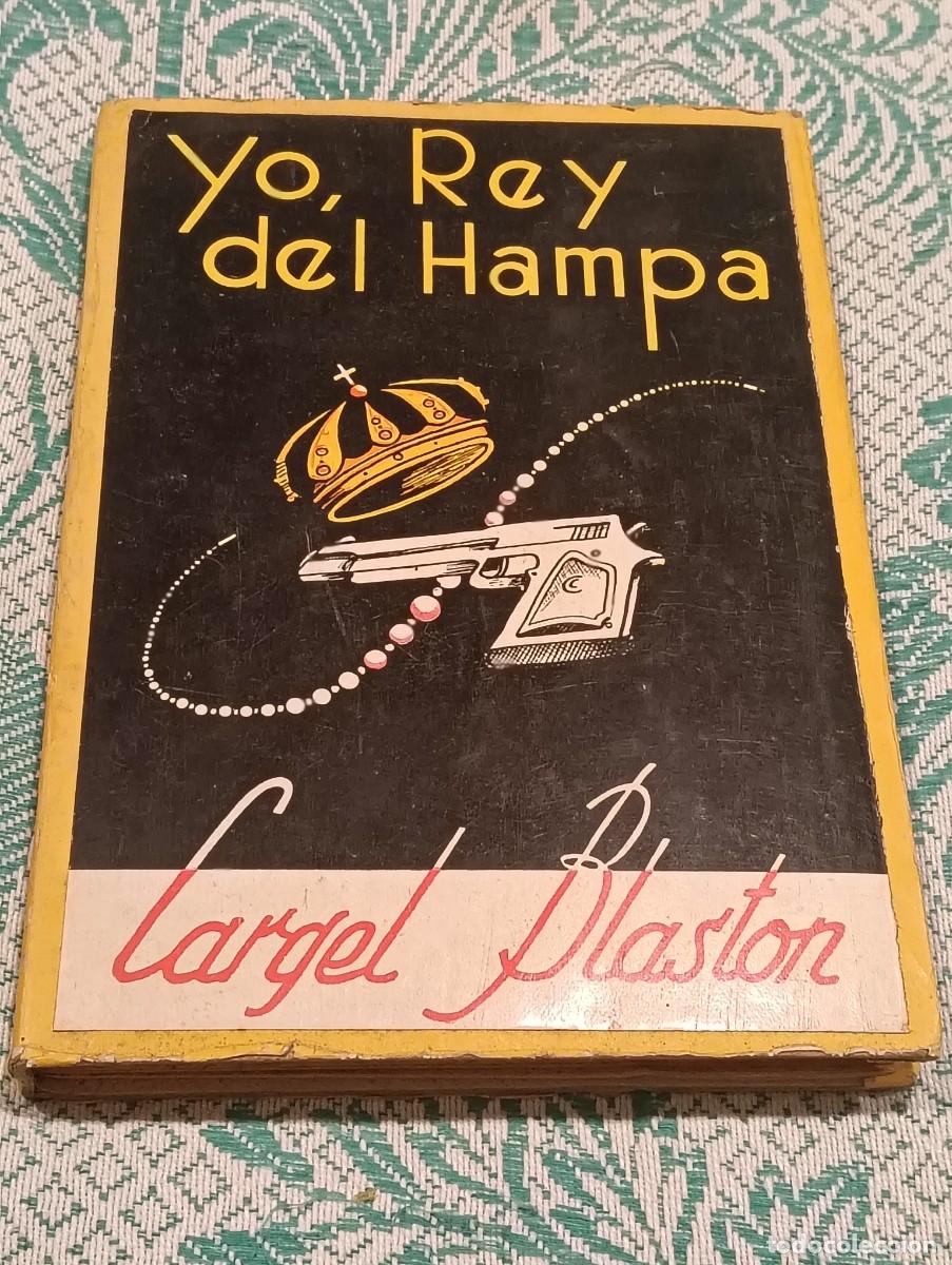 Second hand books: Yo, Rey del Hampa - Cargel Blaston - Primera Edici&oacute;n 1954 - Ediciones Samar&aacute;n (Madrid) - Novela Negr