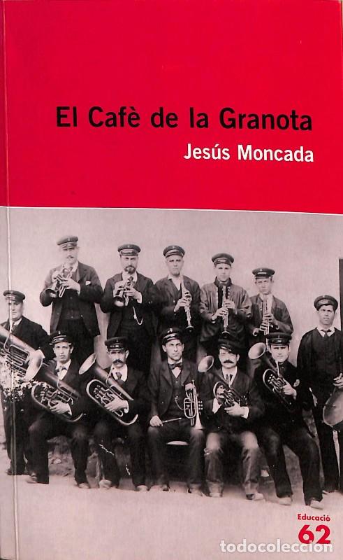Libros de segunda mano: El Caf&egrave; de la Granota - Jes&uacute;s Moncada - Educaula / Edicions 62 - Educaci&oacute; 62, Vol: 14