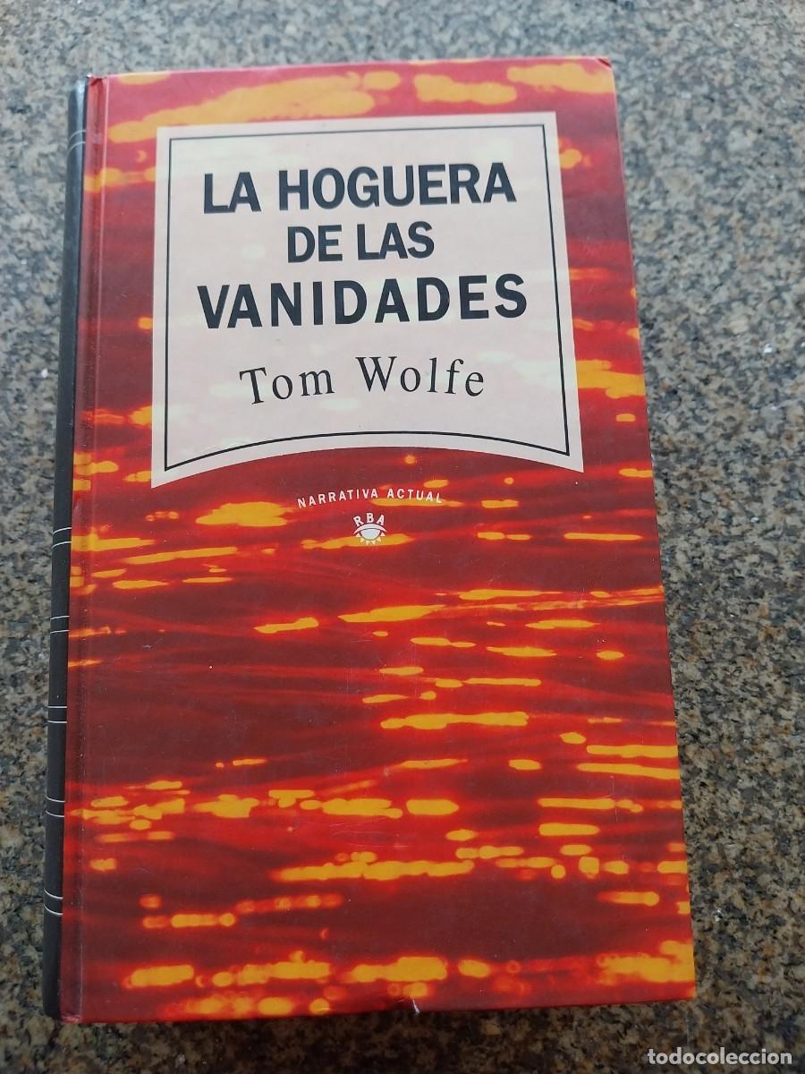 Libros de segunda mano: LA HOGUERA DE LAS VANIDADES -- TOM WOLFE -- RBA --