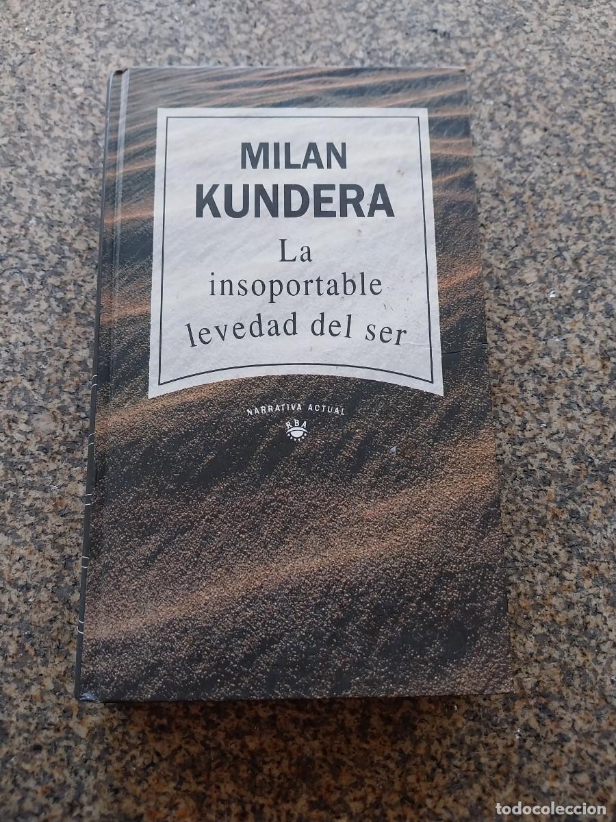 Libros de segunda mano: LA INSOPORTABLE LEVEDAD DEL SER -- MILAN KUNDERA -- RBA --