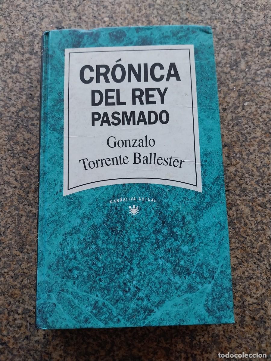 Libros de segunda mano: CRONICA DEL REY PASMADO -- GONZALO TORRENTE BALLESTER -- RBA --