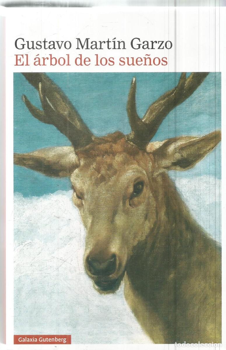 Libros de segunda mano: GUSTAVO MARTIN GARZO. EL ARBOL DE LOS SUE&Ntilde;OS. GALAXIA GUTENBERG. PRIMERA EDICION
