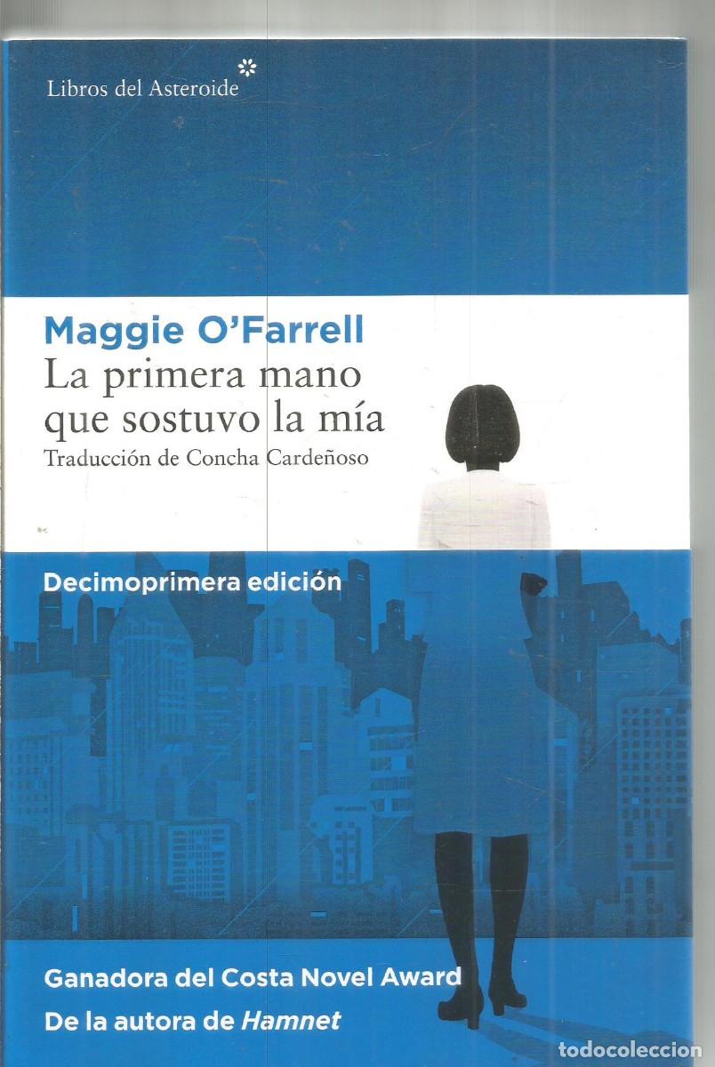 Libros de segunda mano: MAGGIE O'FARRELL. LA PRIMERA MANO QUE SOSTUVO LA MIA. LIBROS DEL ASTEROIDE.