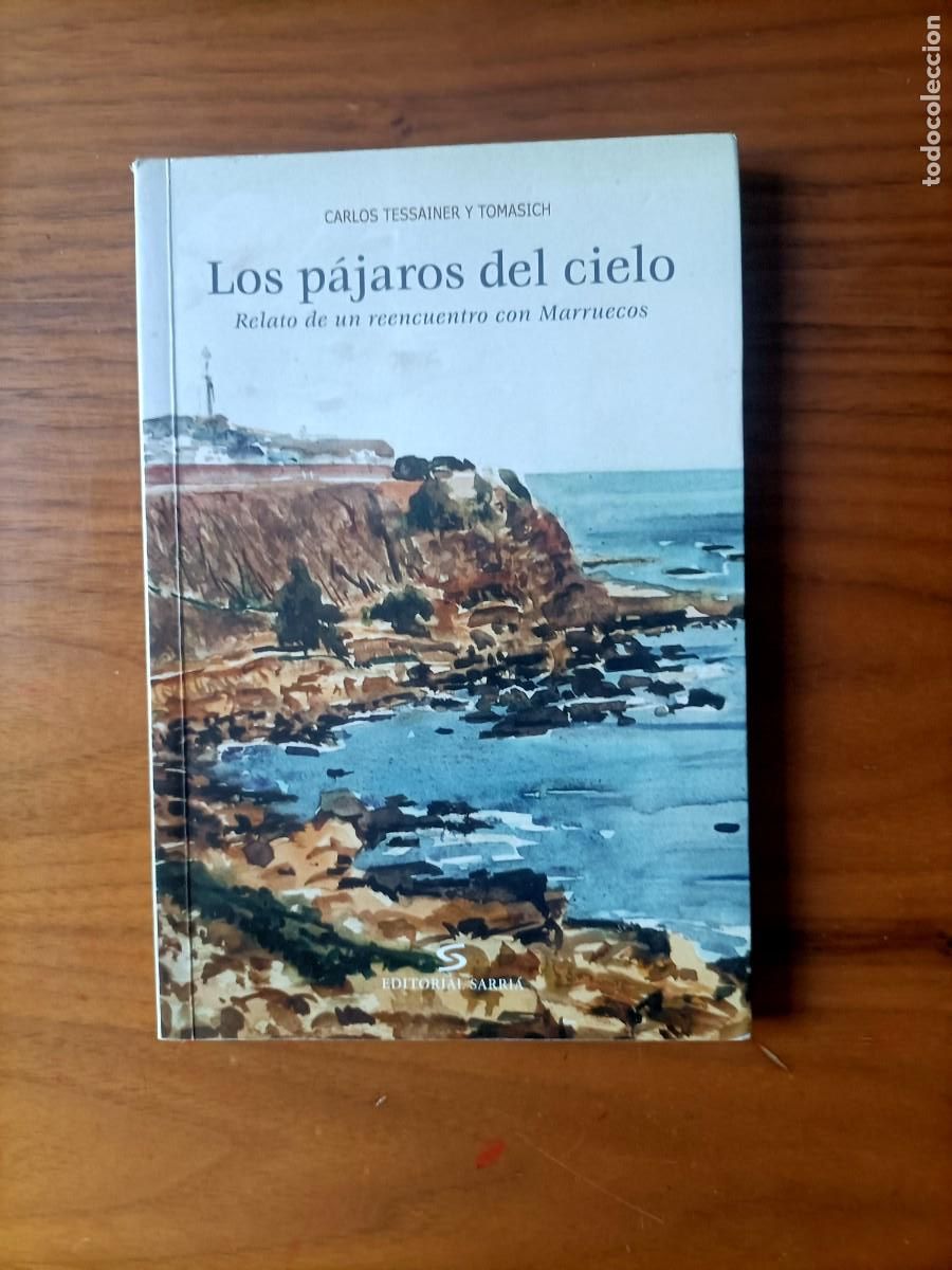 Libros de segunda mano: LIBRO. LOS P&Aacute;JAROS DEL CIELO DE CARLOS TESSANIER Y TOMASICH, DE TETU&Aacute;N Y LARACHE