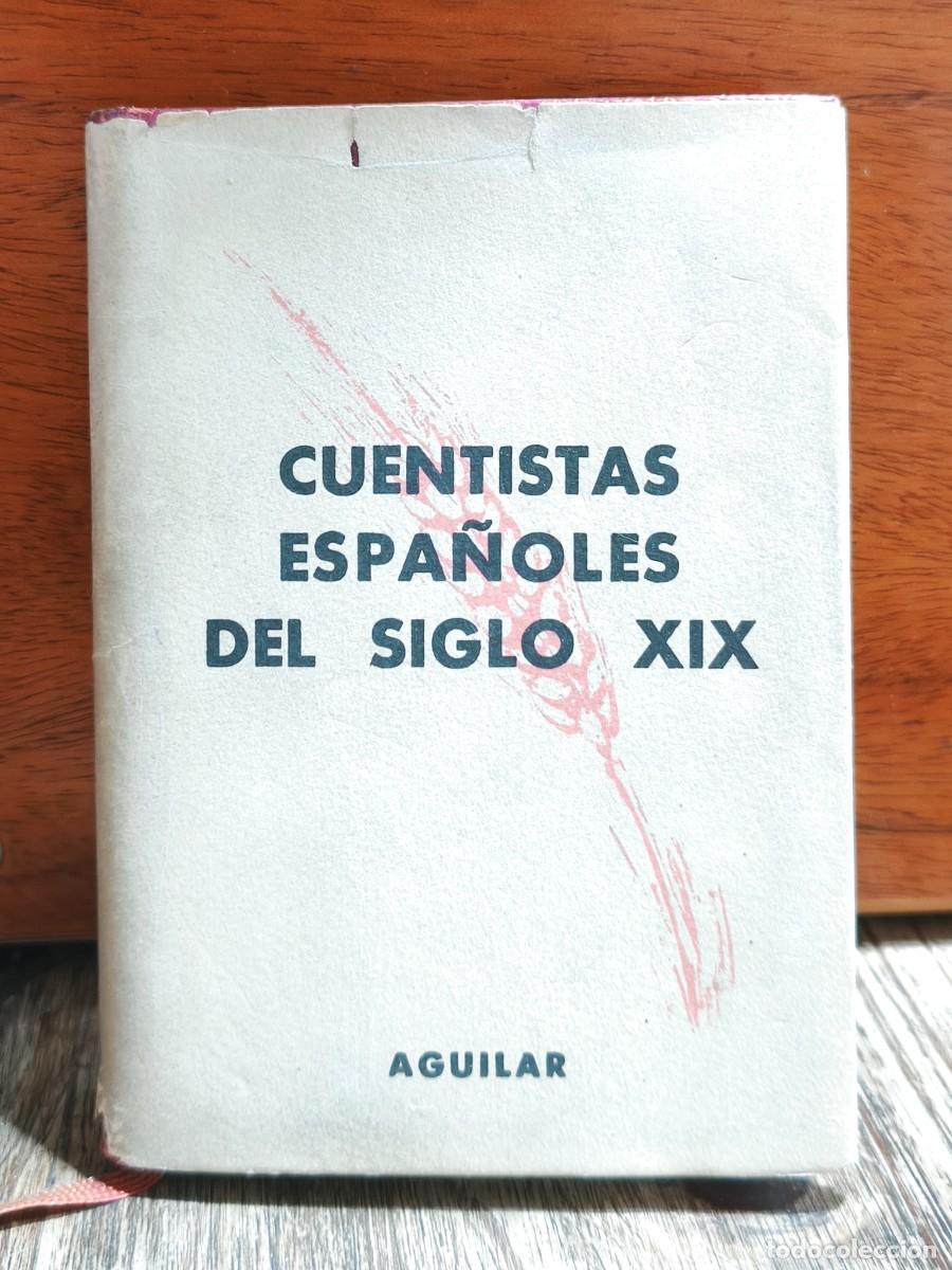 Libros de segunda mano: Cuentistas espa&ntilde;oles del siglo XIX &ndash; Federico Carlos Sainz de Robles &ndash; Aguilar &ndash; 1962