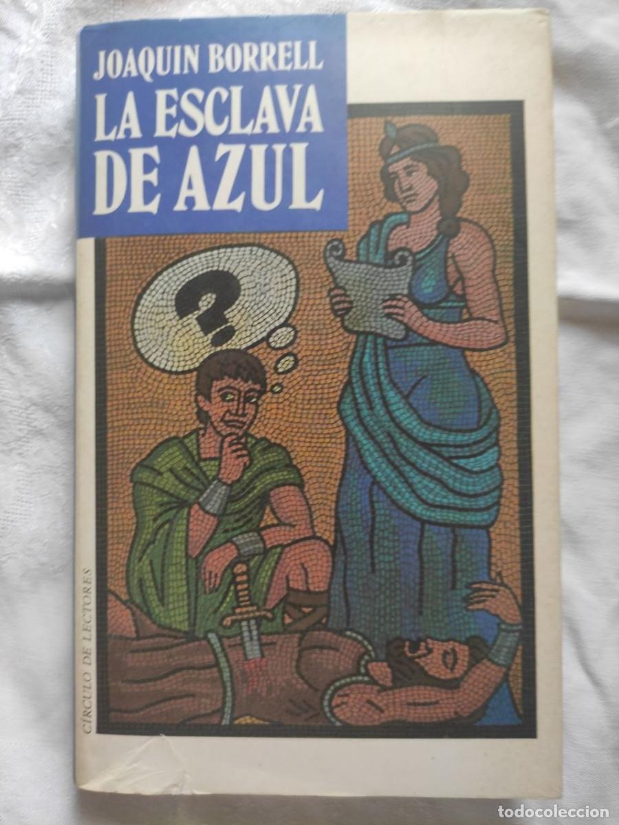 Libros de segunda mano: La esclava azul - Joaqu&iacute;n Borrell