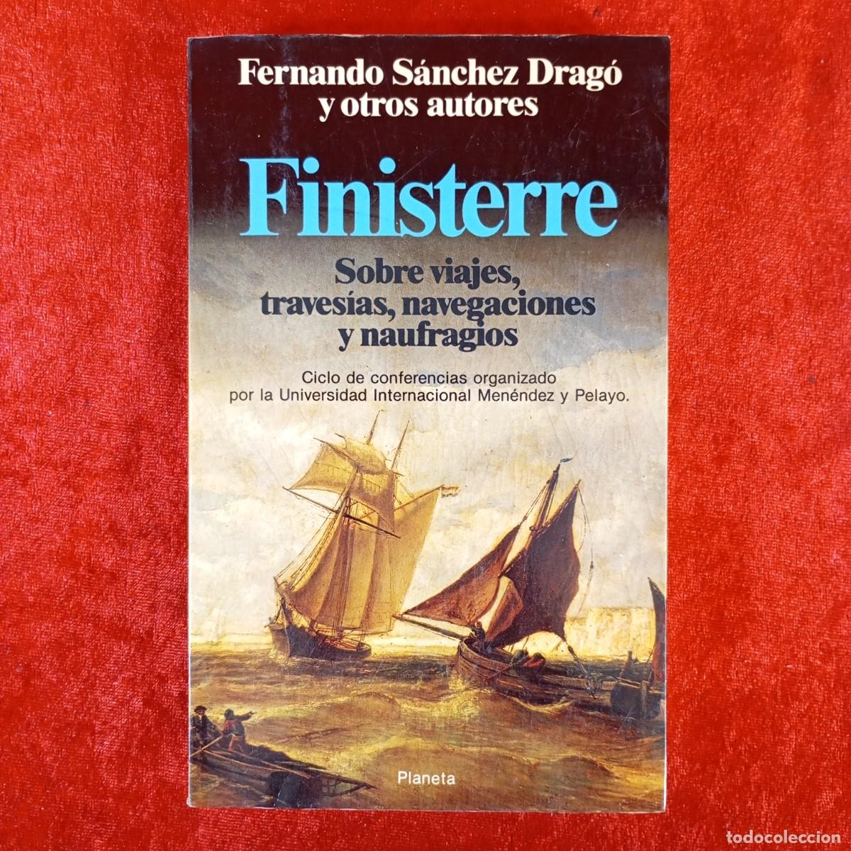 Libros de segunda mano: FINISTERRE - FERNANDO S&Aacute;NCHEZ DRAG&Oacute; Y OTROS AUTORES - PLANETA / 947