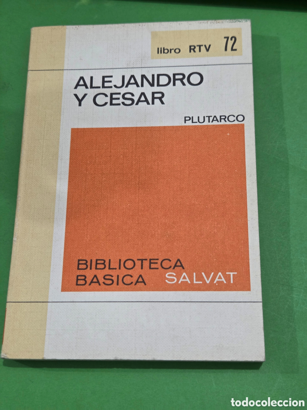 Libros de segunda mano: LIBRO RTV... N&deg;72...&rdquo;&rdquo;ALEJANDRO Y C&Eacute;SAR&rdquo;&rdquo;...PLUTARCO...BIBLIOTECA BASICA SALVAT...1970...