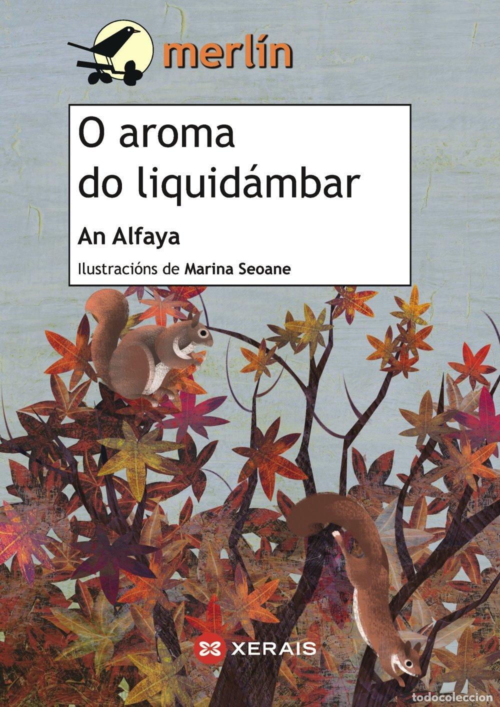 Libros de segunda mano: O Aroma Do Liquid&aacute;mbar - An Alfaya - Edici&oacute;ns Xerais - Infantil e Xuvenil - Merl&iacute;n
