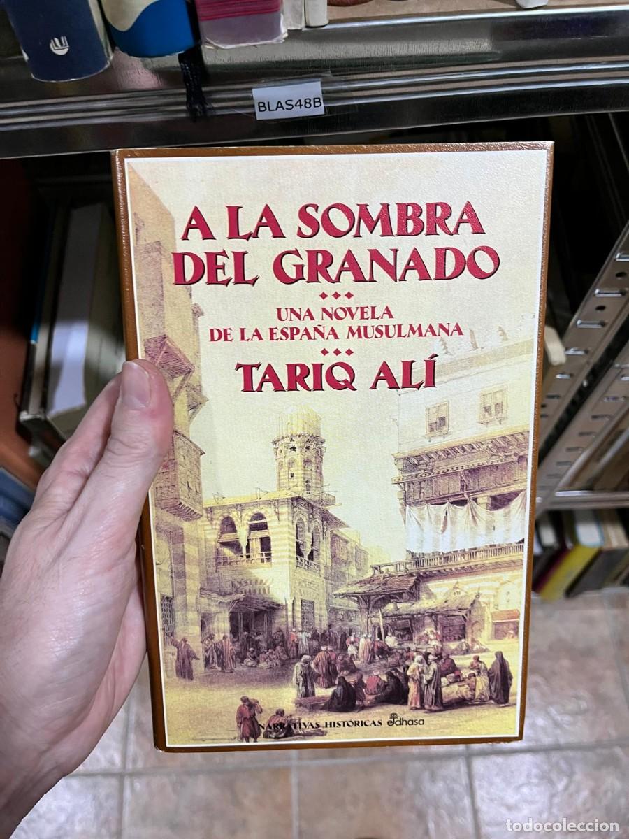 Libros de segunda mano: BLAS48B Tariq Ali, A la sombra del granado, Edhasa.