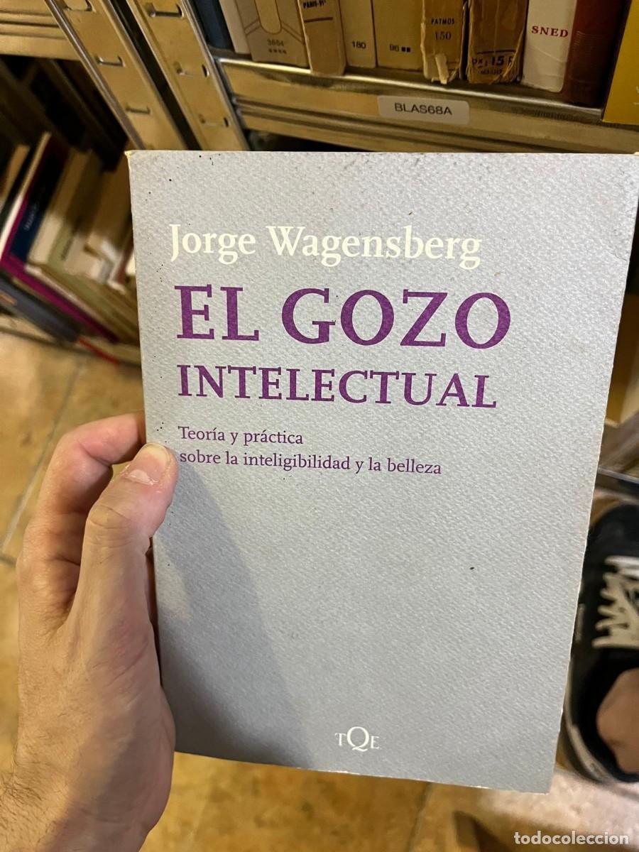 Libros de segunda mano: BLAS68A Jorge Wagensberg, El gozo intelectual, Tusquets Editores.