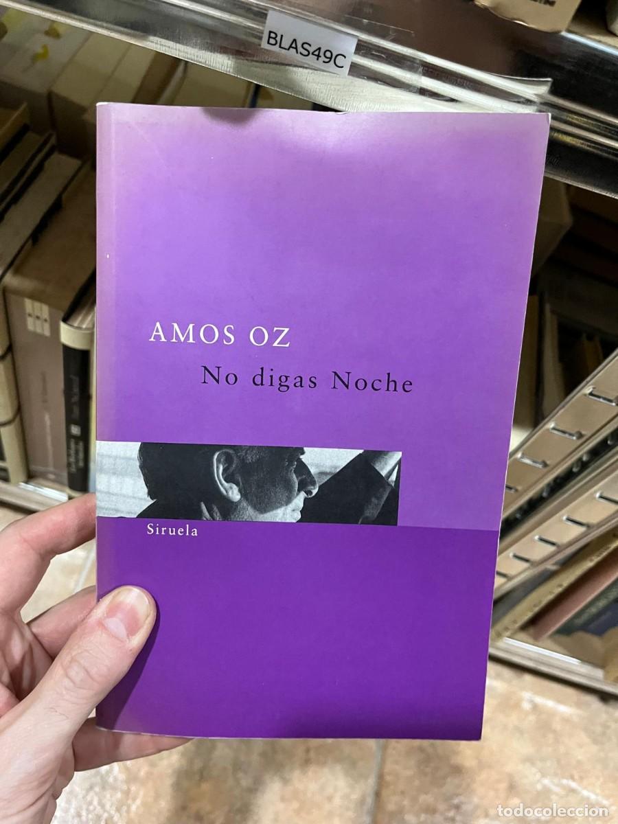 Libros de segunda mano: BLAS49C Amos Oz, No digas noche, Siruela.