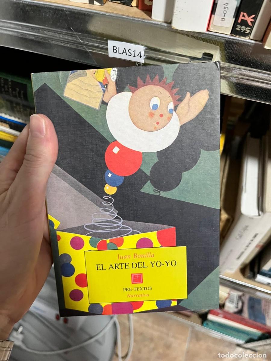 Libros de segunda mano: BLAS14 Juan Bonilla, El arte del yo-yo, Pre-Textos.