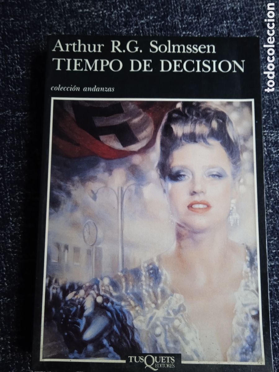 Libros de segunda mano: TIEMPO DE DECISI&Oacute;N. / ARTHUR R.G. SOLMSSEN. -ED. TUSQUETS EDITORES