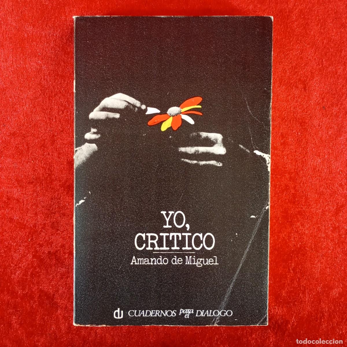 Gebrauchte B&uuml;cher: YO, CRITICO - AMANDO DE MIGUEL - CUADERNOS PARA EL DIALOGO / 963
