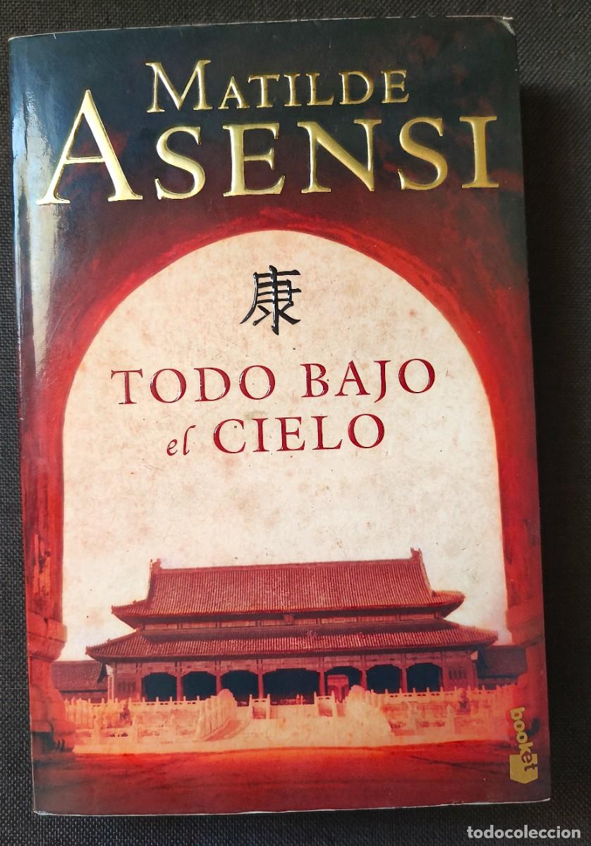Gebrauchte B&uuml;cher: Todo bajo el cielo Matilde Asensi Editorial Planeta 2006 Firmado por la autora.