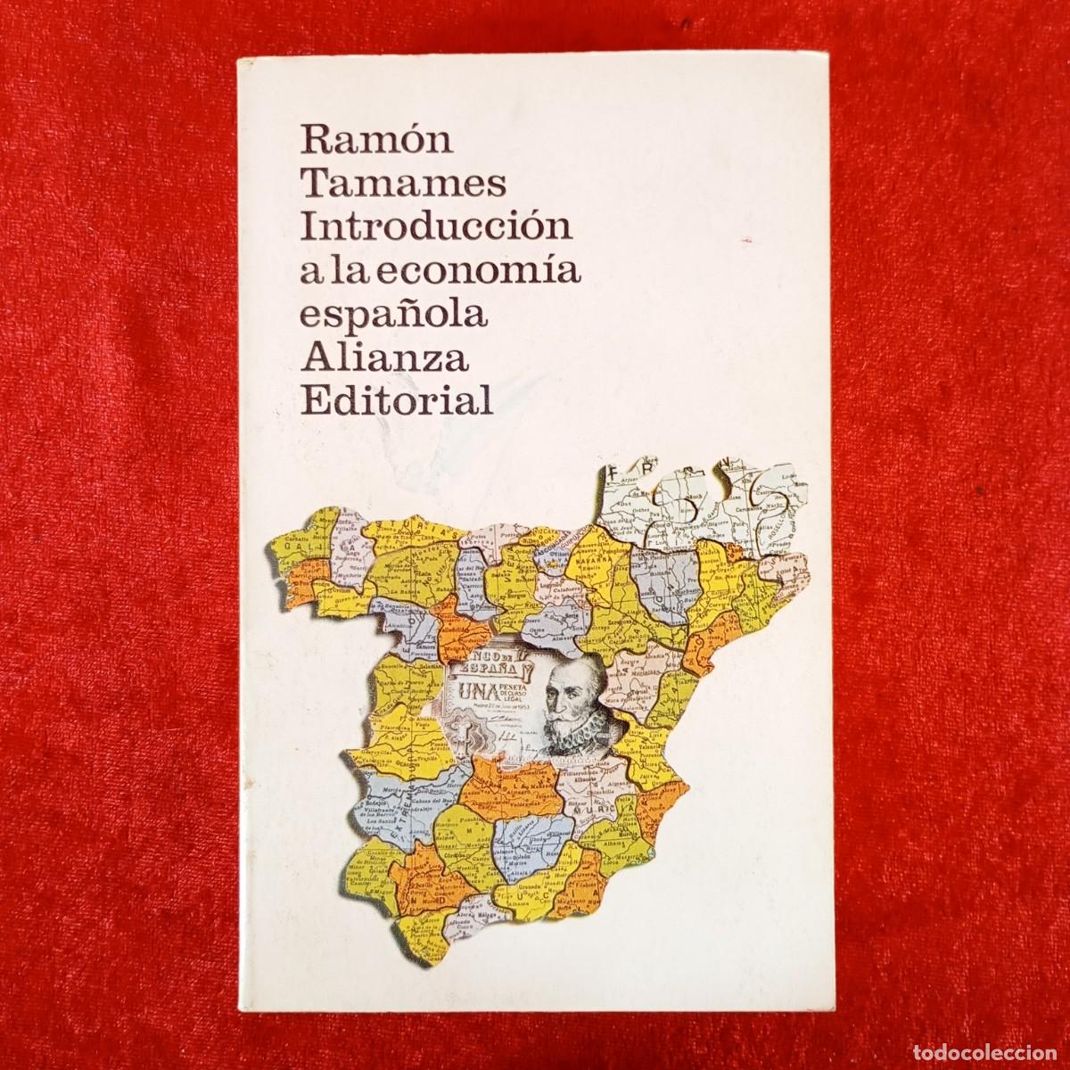 Libri di seconda mano: RAM&Oacute;N TAMAMES - INTRODUCCI&Oacute;N A LA ECONOM&Iacute;A ESPA&Ntilde;OLA - ALIANZA EDITORIAL - 1972 / 975
