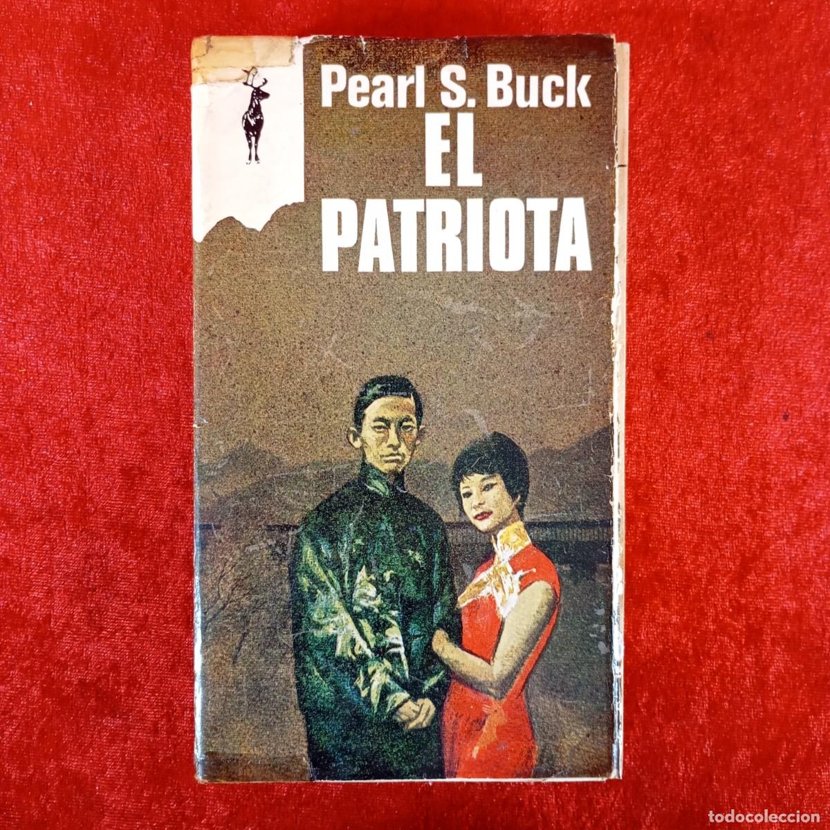 Libros de segunda mano: EL PATRIOTA - PEARL S. BUCK - EDITORIAL PLANETA - PLAZA & JANES / 980