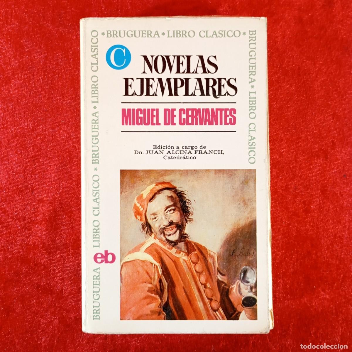 Libros de segunda mano: NOVELAS EJEMPLARES - MIGUEL DE CERVANTES - BRUGUERA - LIBRO CLASICO / 982