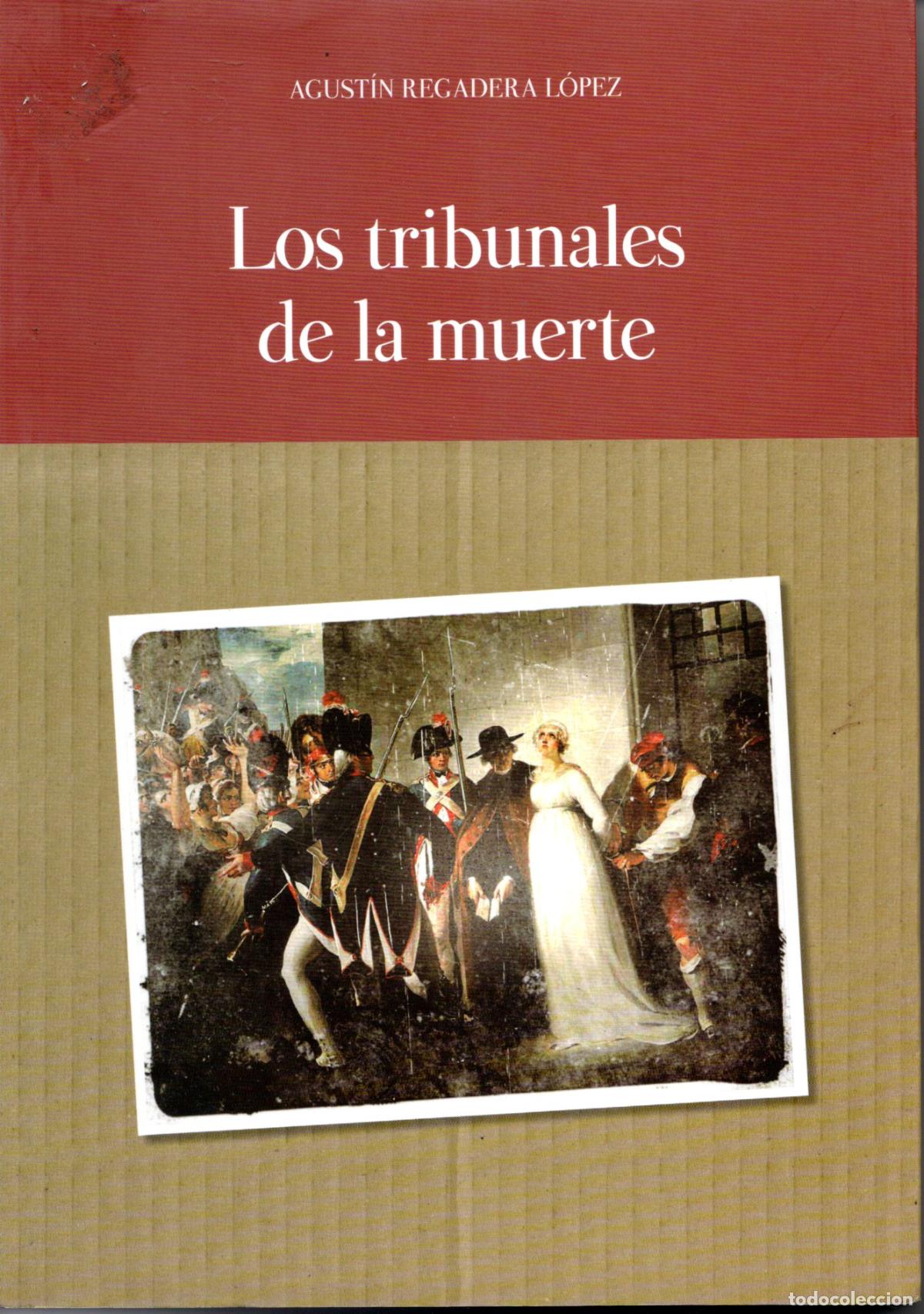 Libros de segunda mano: LOS TRIBUNALES DE LA MUERTE - AGUST&Iacute;N REGADERA L&Oacute;PEZ