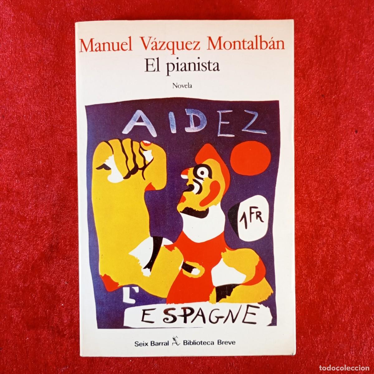 Libros de segunda mano: EL PIANISTA - MANUEL V&Aacute;ZQUEZ MONTALB&Aacute;N - NOVELA - AIDEZ L'ESPAGNE - JOAN MIR&Oacute; - PORTADA / 1003